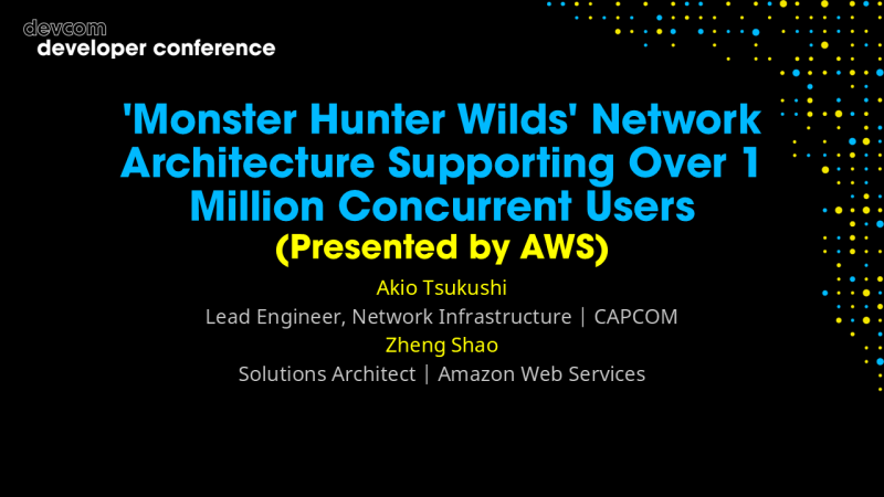 'Monster Hunter Wilds' Network Architecture Supporting Over 1 Million Concurrent Users (Presented by AWS)