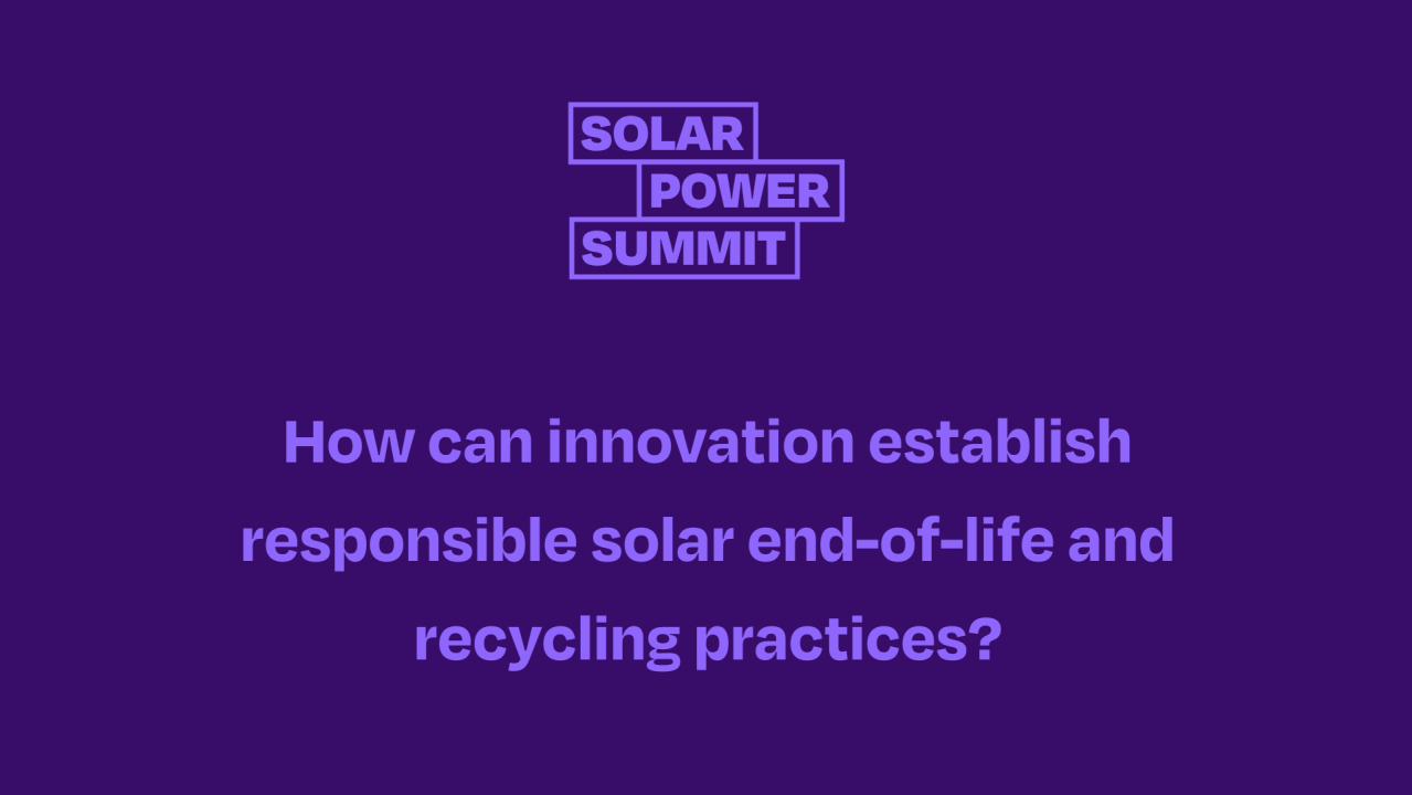 How can innovation establish responsible solar end-of-life and recycling practices?