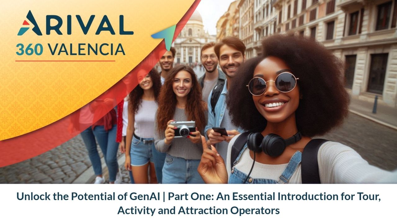 Unlock the Potential of GenAI | Part One: An Essential Introduction for Tour, Activity and Attraction Operators