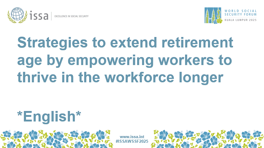 R2-301 *English* Strategies to extend retirement age by empowering workers to thrive in the workforce longer