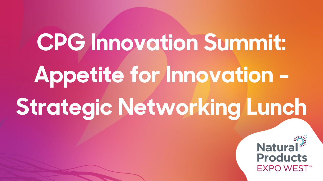 CPG Innovation Summit: Appetite for Innovation - Strategic Networking Lunch