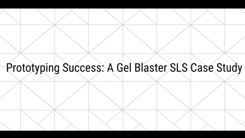 Prototyping Success: A Gel Blaster SLS Case Study