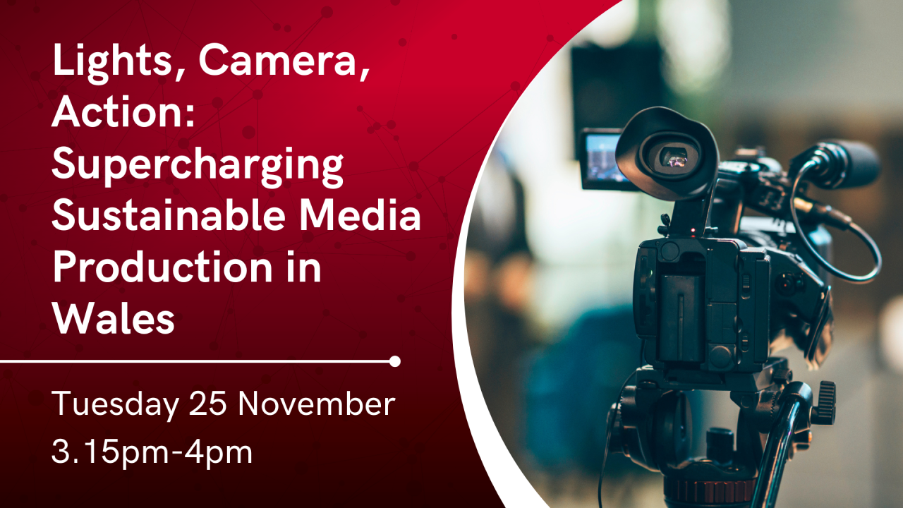 Lights, Camera, Action: Supercharging Sustainable Media Production in Wales