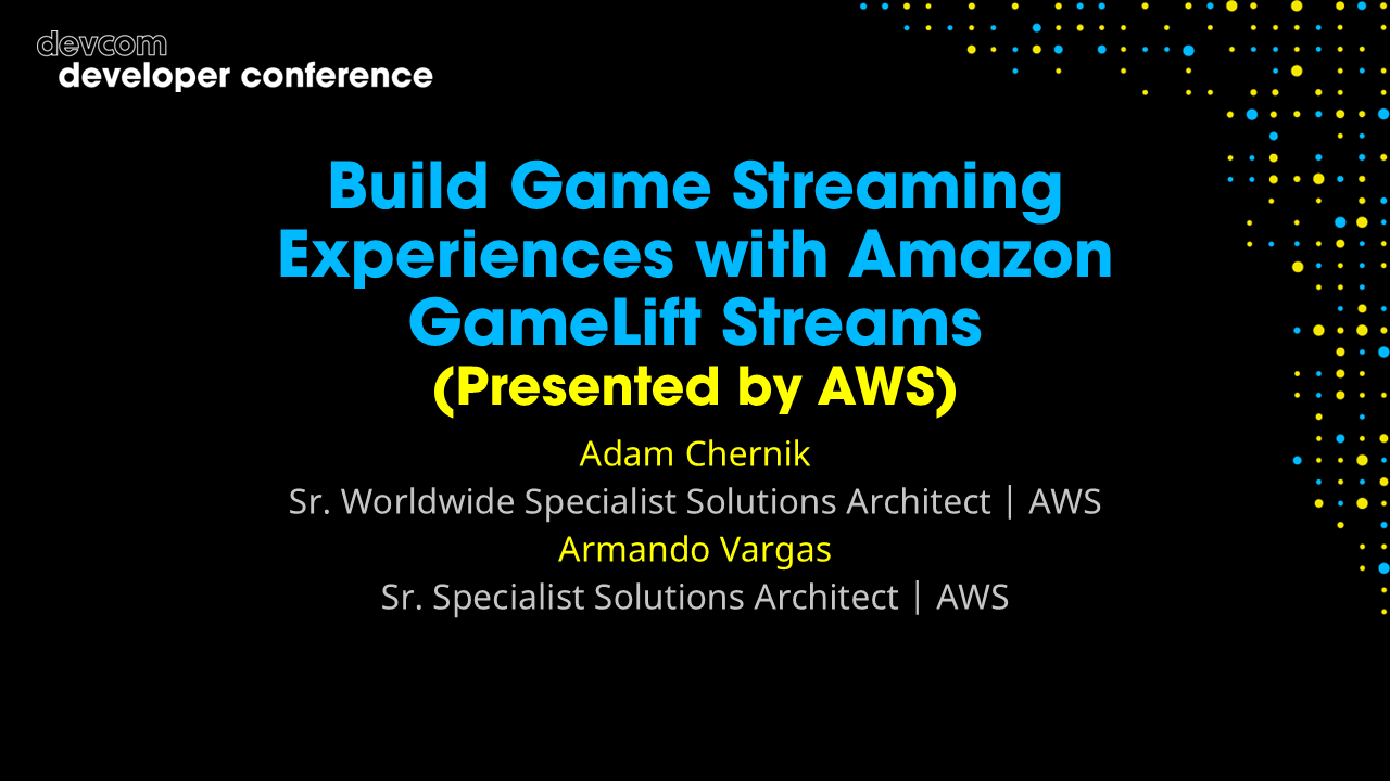 Build Game Streaming Experiences with Amazon GameLift Streams (Presented by AWS)