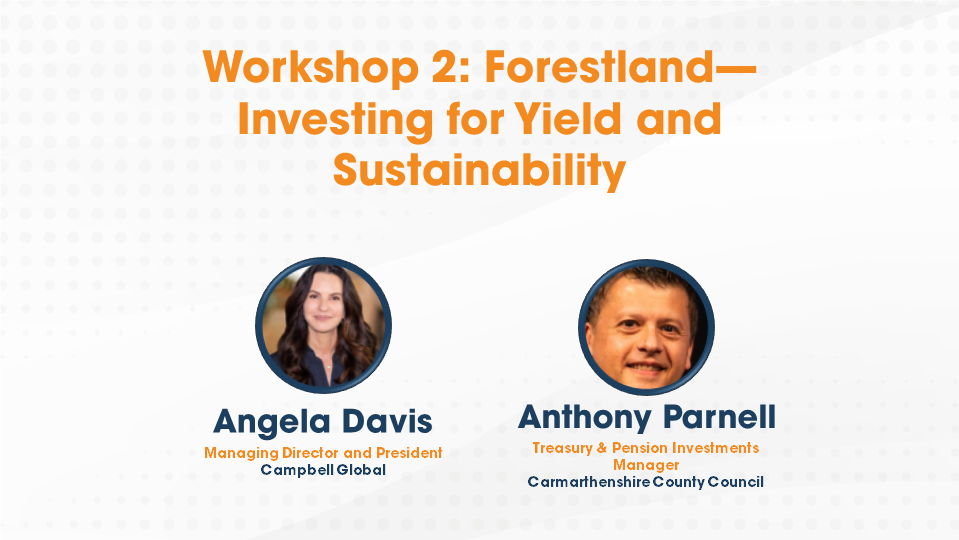 Workshop 2: Forestland—Investing for Yield and Sustainability