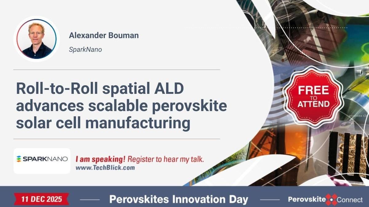 SparkNano - Roll-to-Roll spatial ALD advances scalable perovskite solar cell manufacturing