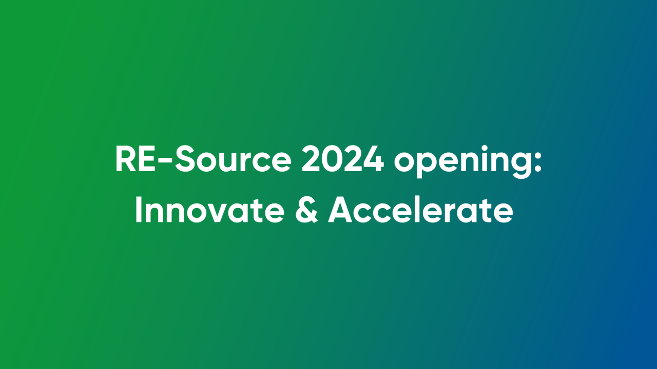 RE-Source 2024 opening: Innovate & Accelerate