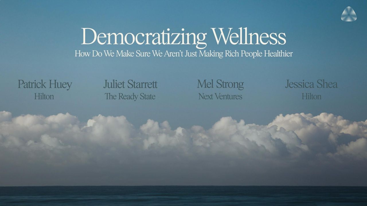 Panel - Democratizing Wellness: How do we make sure we aren’t just making rich people healthier?