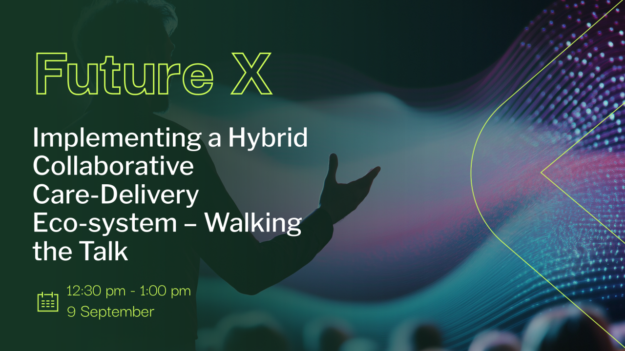 Implementing a Hybrid Collaborative Care-Delivery Eco-system – Walking the Talk