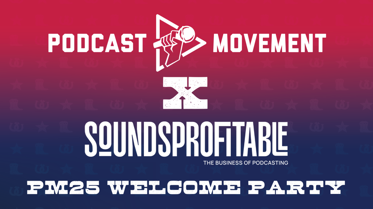PM25 Kickoff Party - presented by Sounds Profitable X Podcast Movement