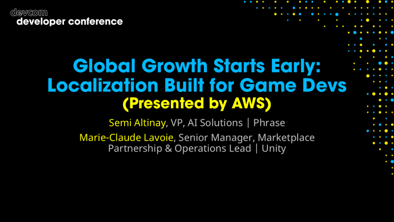 Global Growth Starts Early: Localization Built for Game Devs (Presented by AWS)