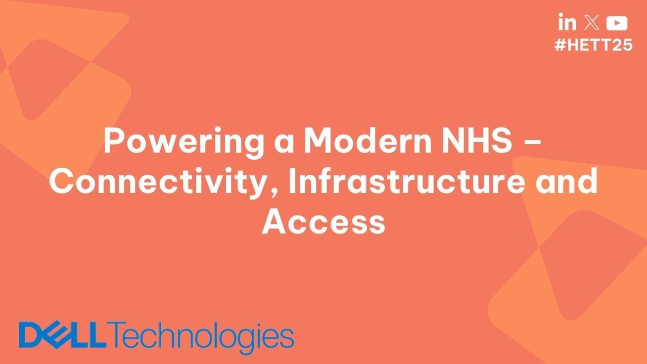 Powering a Modern NHS – Connectivity, Infrastructure and Access