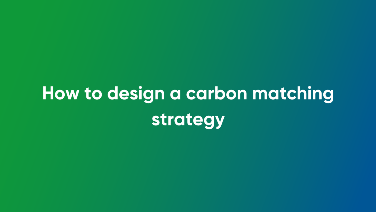 How to design a carbon matching strategy