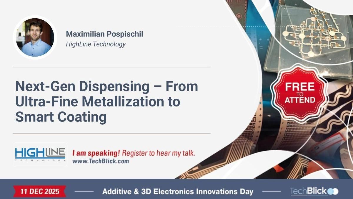 HighLine Technology Gmbh - Next-Gen Dispensing – From Ultra-Fine Metallization to Smart Coating