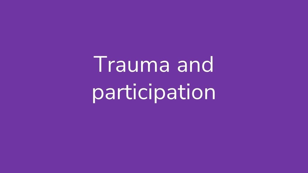 Session 40: Trauma and Participation: Sensory Integration is the missing link