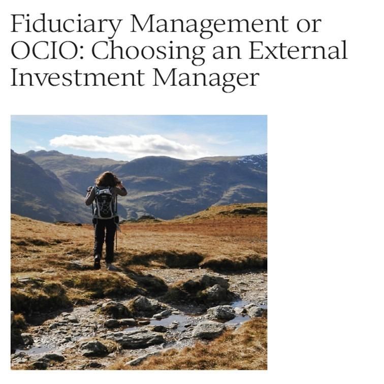 Fiduciary Management or OCIO: Choosing an External Investment Manager