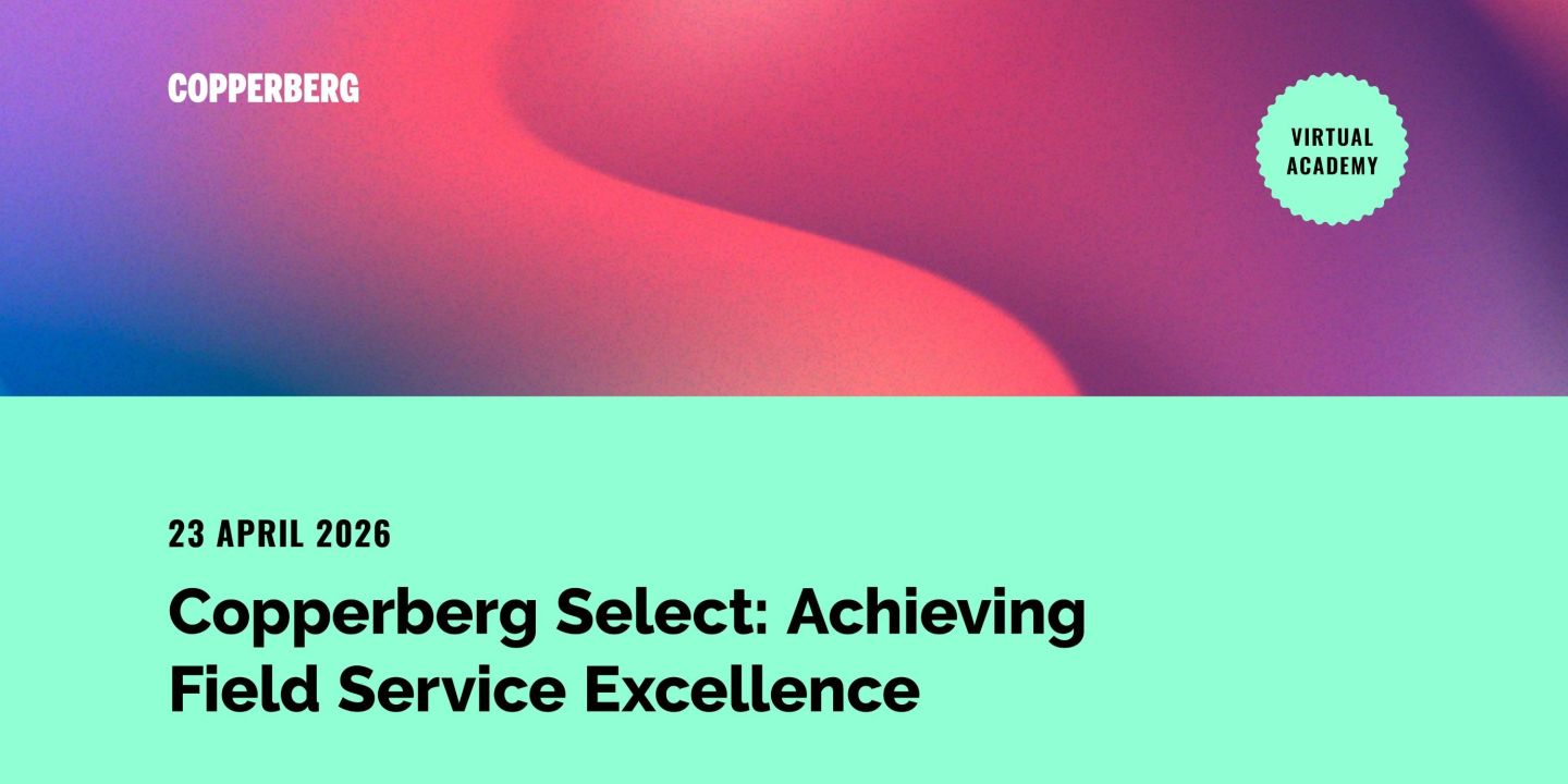 Copperberg Select: Achieving Field Service Excellence