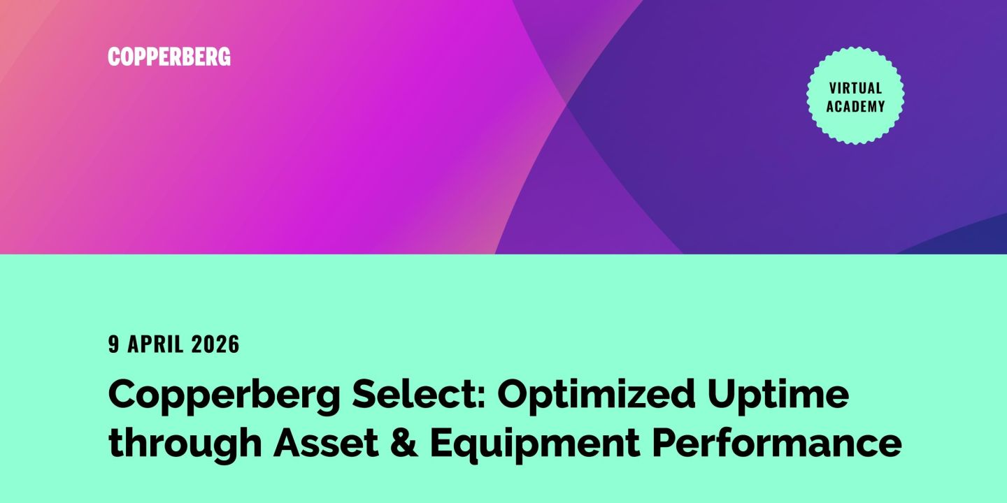 Copperberg Select: Optimized Uptime through Asset & Equipment Performance