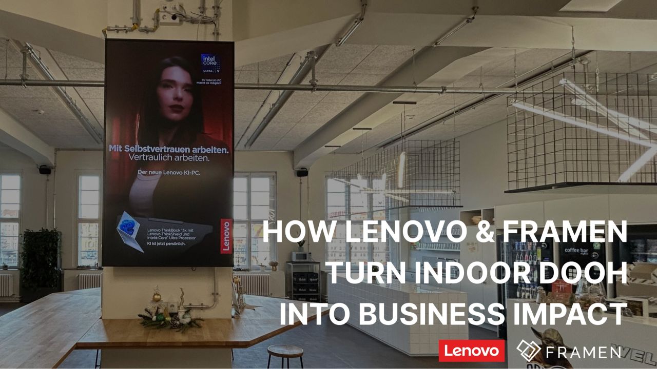 Attention: How Lenovo and FRAMEN Turn Indoor DOOH into Business Impact