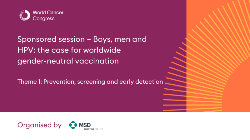 Sponsored session – Boys, men and HPV: the case for worldwide gender-neutral vaccination