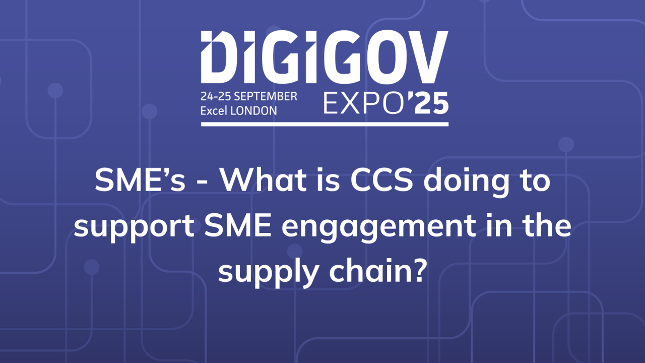 SME’s - What is CCS doing to support SME engagement in the supply chain?