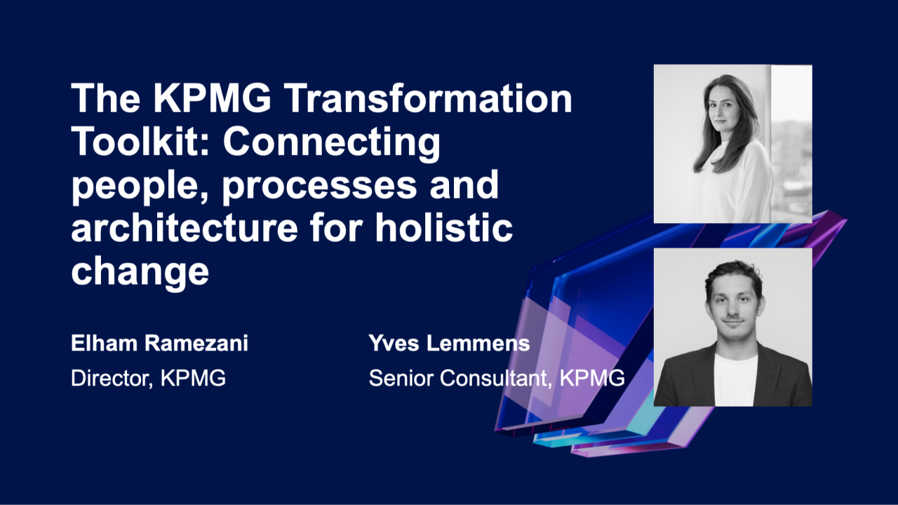 The KPMG Transformation Toolkit: Connecting people, processes and architecture for holistic change