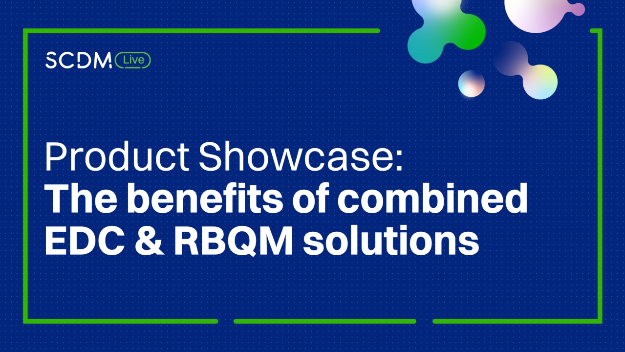 The benefits of combined EDC & RBQM solutions