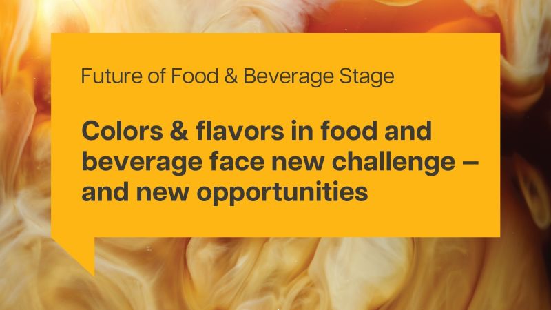 Colors & flavors in food and beverage face a new challenge — and new opportunities